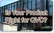 Is Your Product Right For QVC?